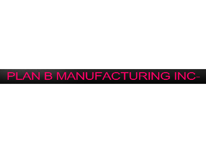 Plan B Manufacturing Inc