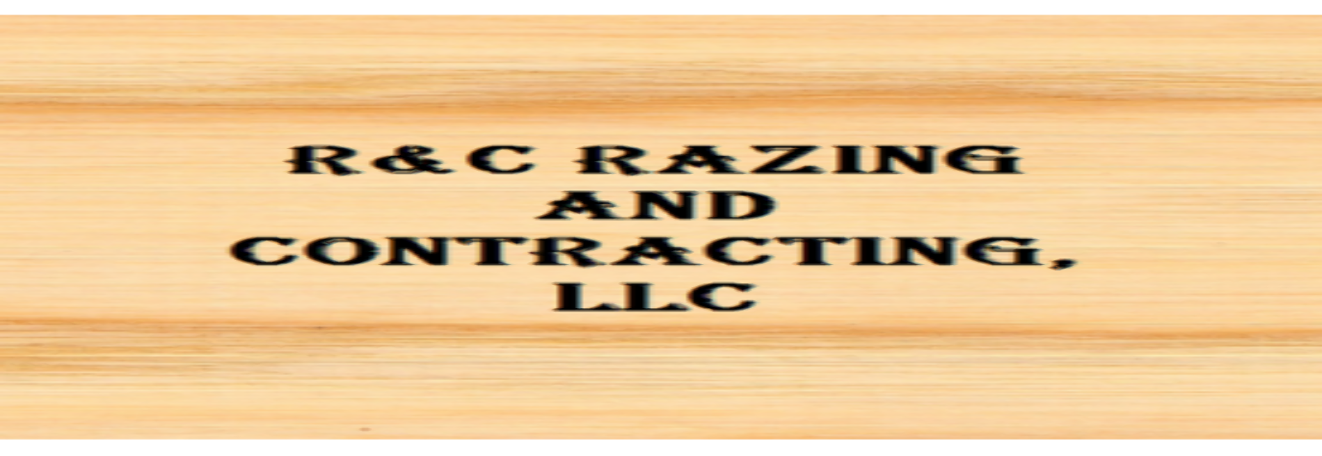 R&C Razing and Contracting, LLC