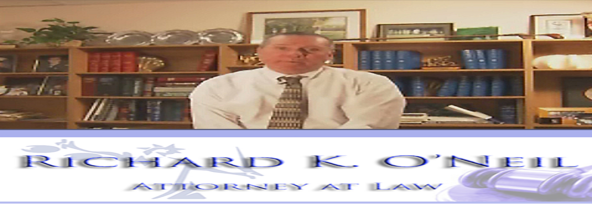 Richard K. O'Neil Attorney at Law - Personal Injury