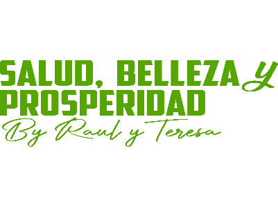 Salud Belleza y Prosperida By Raul y Teresa