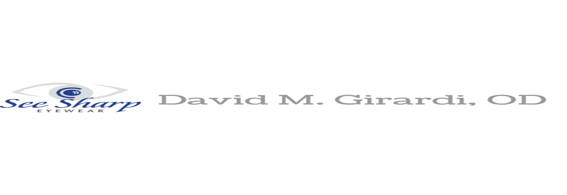 See Sharp Eyewear  -  David M. Girardi, OD