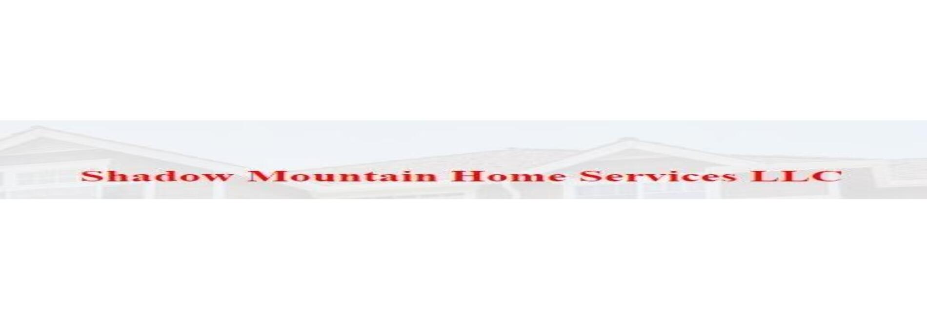 Shadow Mountain Home Services, LLC