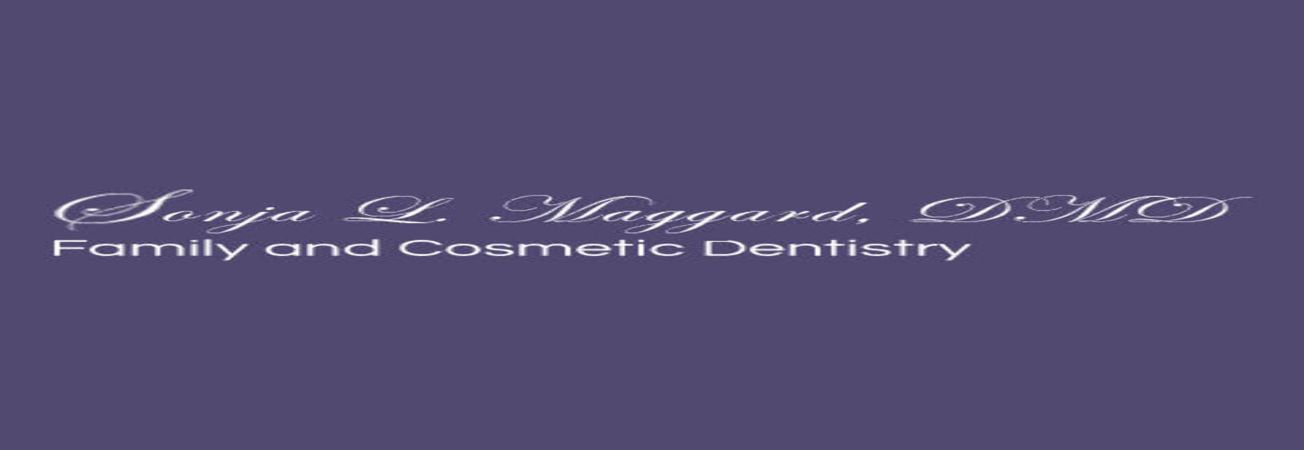 Sonja L. Maggard, DMD: Family and Cosmetic Dentistry