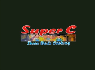 Super C- Three Dads Cooking