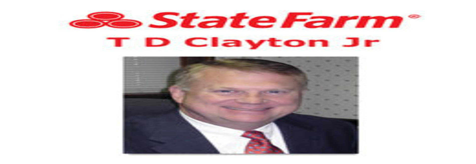 T D Clayton Jr - State Farm Insurance Agent