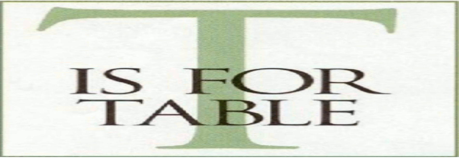 T is for Table