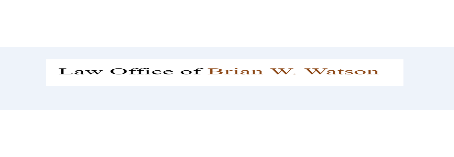 The Law Office of Brian W. Watson