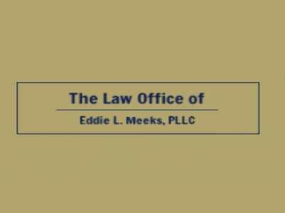 The Law Office of Eddie L. Meeks, PLLC
