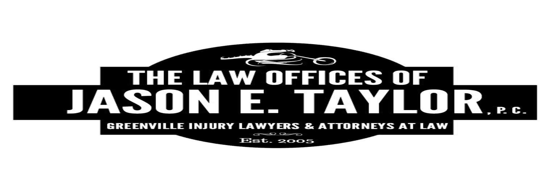 The Law Offices of Jason E. Taylor, P.C. Greenville Injury Lawyers & Attorneys at Law