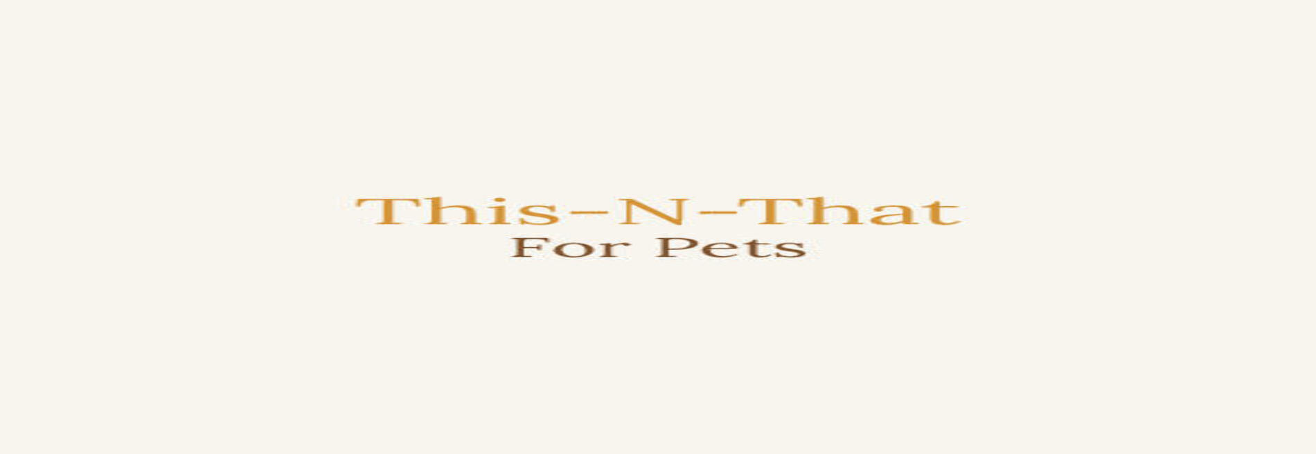 This-N-That For Pets