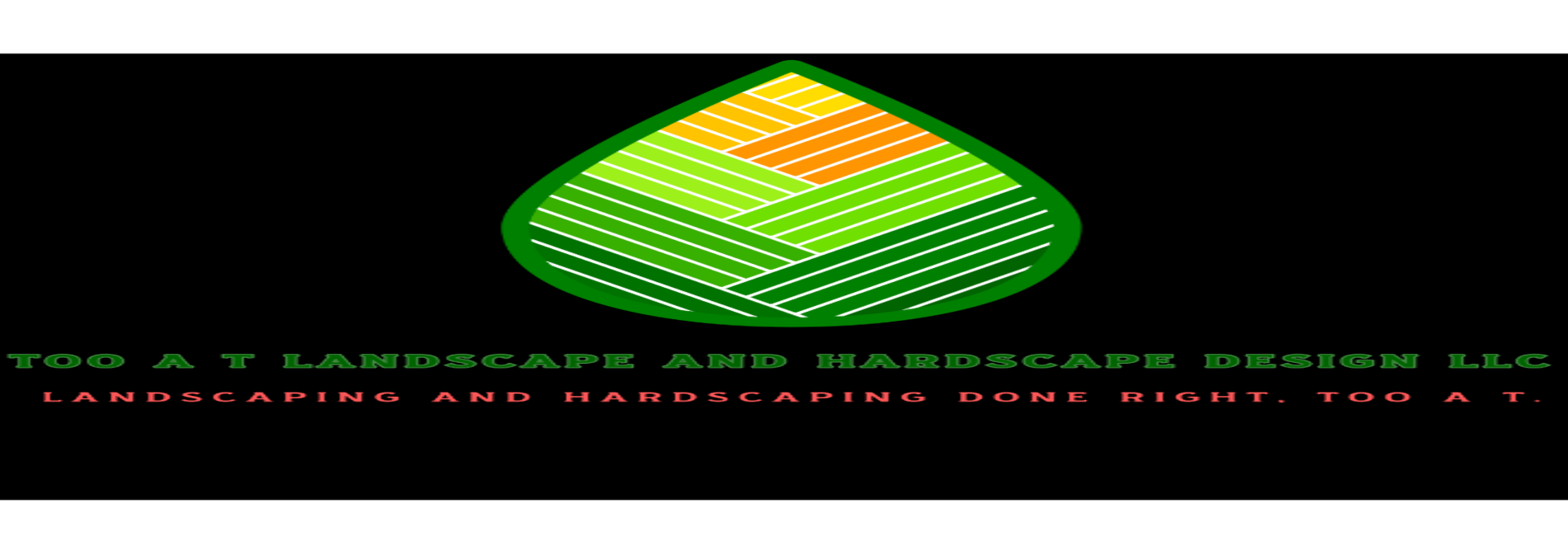 Too A T Landscape and Hardscape Design L L.C