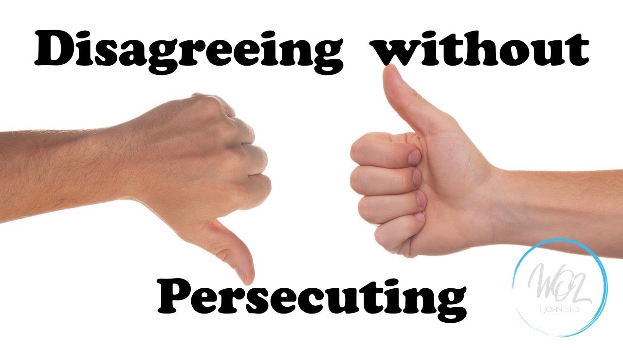 Disagreeing without Persecuting Cover