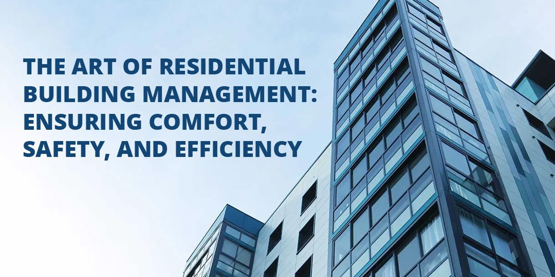 The Art of Residential Building Management: Ensuring Comfort, Safety, and Efficiency cover image