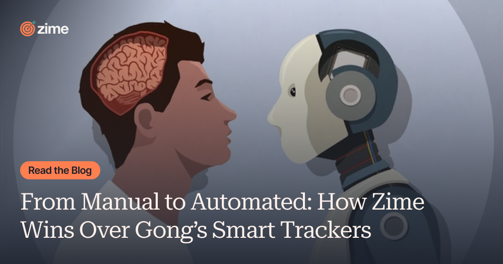 From Manual to Automated: How Zime Wins Over Gong’s Smart Trackers